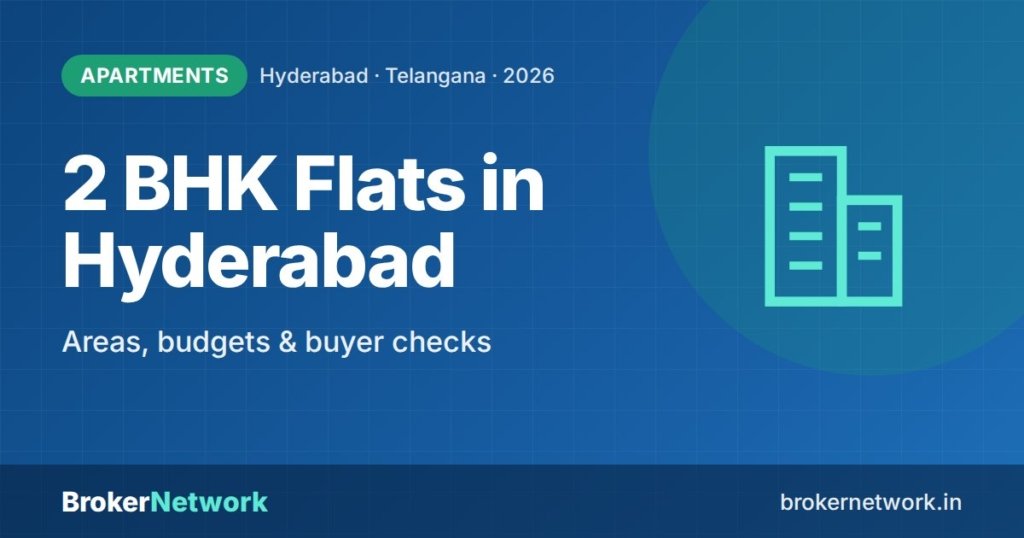 2 BHK Flats in Hyderabad — Areas, budgets & buyer checks | Broker Network