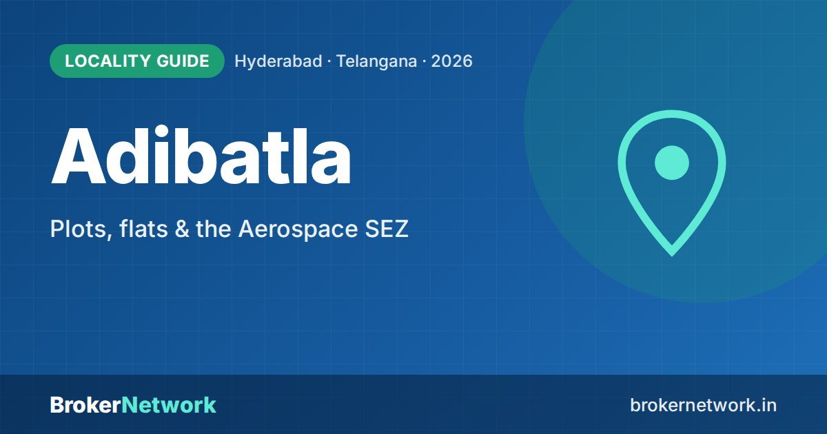 Adibatla Real Estate — Plots, flats & the Aerospace SEZ | Broker Network