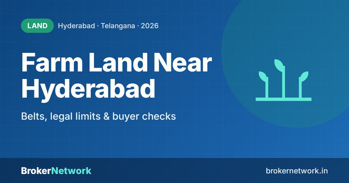 Farm Land Near Hyderabad — Belts, legal limits & buyer checks | Broker Network