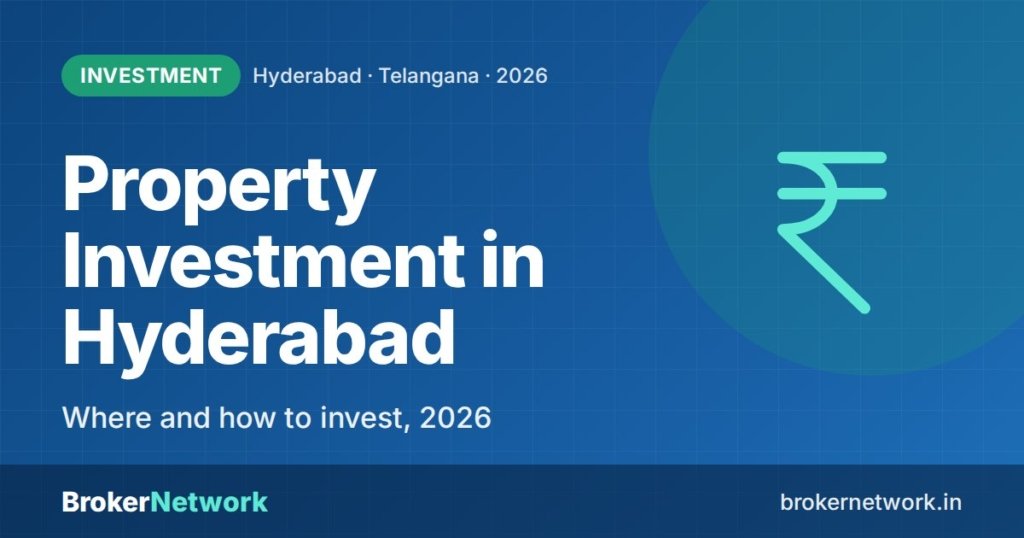 Property Investment in Hyderabad — Where and how to invest, 2026 | Broker Network