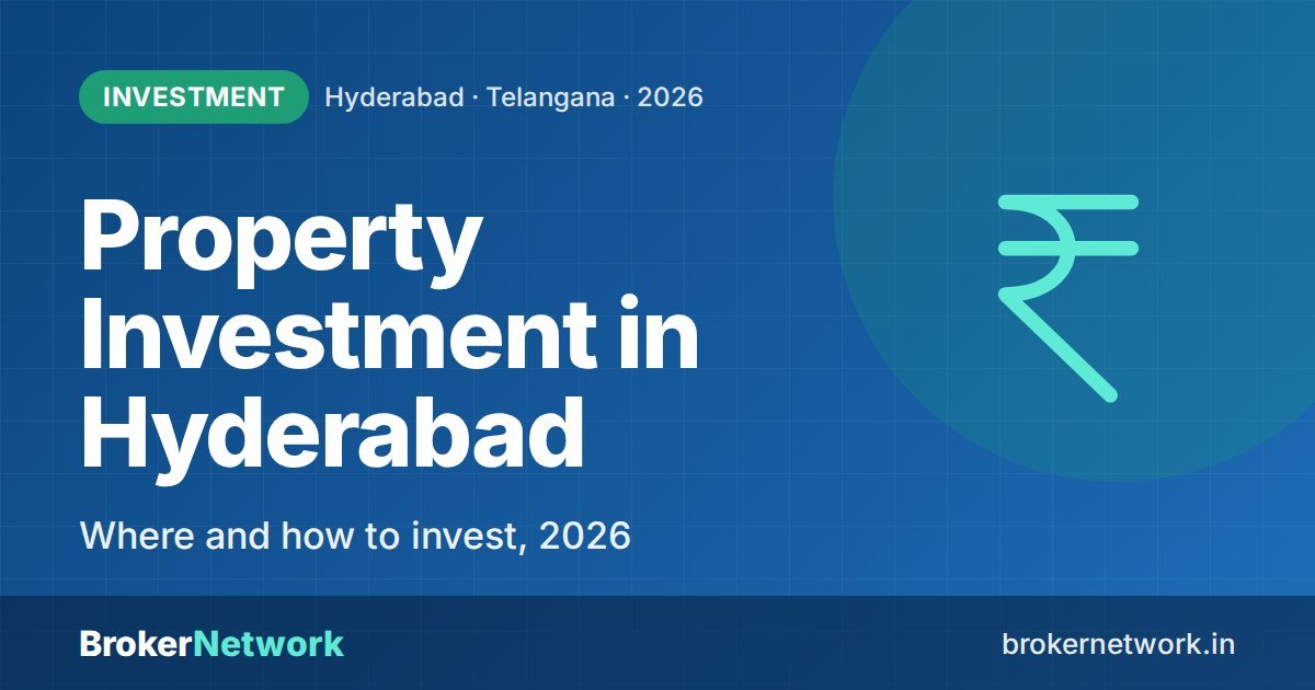 Property Investment in Hyderabad — Where and how to invest, 2026 | Broker Network