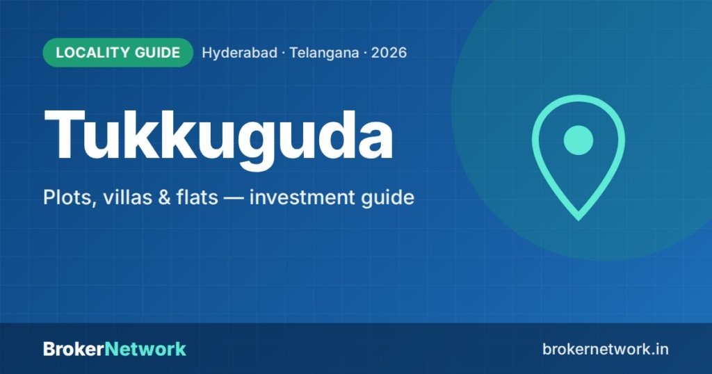 Tukkuguda — Plots, villas & flats — investment guide | Broker Network