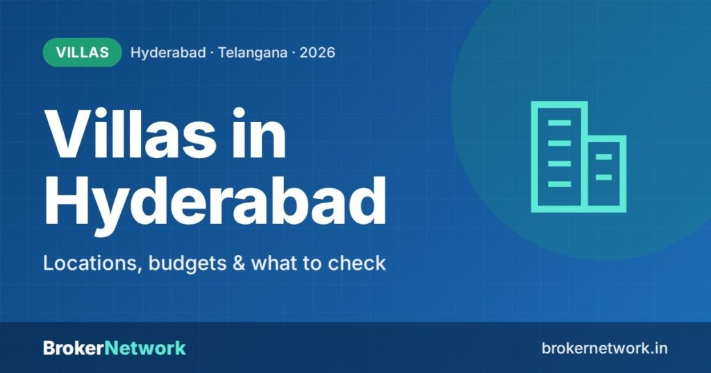 Villas in Hyderabad — Locations, budgets & what to check | Broker Network
