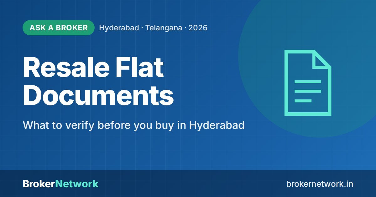 Resale Flat Documents — What to verify before you buy in Hyderabad | Broker Network